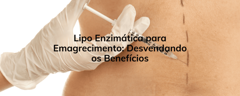 Descubra como a lipo enzimática pode impulsionar seu emagrecimento de forma localizada e segura. Na Clínica Humanitá, oferecemos um tratamento personalizado para ajudá-lo a alcançar seus objetivos de forma saudável e confiante."