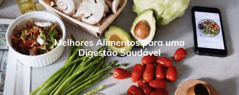 Melhores Alimentos para uma Digestão Saudável