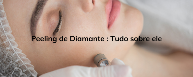 Peeling de Diamante : Tudo sobre ele