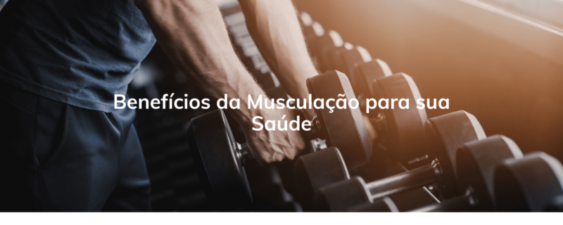 Benefícios da Musculação para sua Saúde