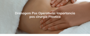 Drenagem Pos Operatorio: Importancia pos cirurgia Plastica