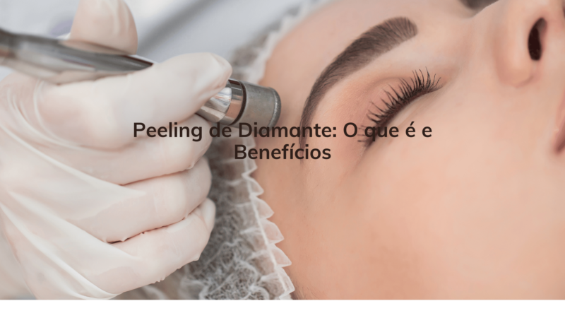 Peeling de Diamante: O que é e Benefícios